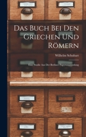 Das Buch Bei Den Griechen Und Römern: Eine Studie Aus Der Berliner Papyrussammlung 1018348484 Book Cover