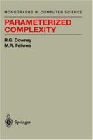 Parameterized Complexity (Monographs in Computer Science) 038794883X Book Cover