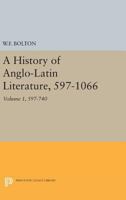 History of Anglo-Latin Literature, 597-740 0691623066 Book Cover