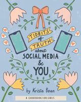 Tidbits of Truth About Social Media and You: A Guidebook for Girls B0H3P37XF5 Book Cover