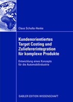 Kundenorientiertes Target Costing Und Zuliefererintegration Fur Komplexe Produkte: Entwicklung Eines Konzepts Fur Die Automobilindustrie 3811433725 Book Cover