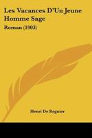 Les Vacances d'un Jeune Homme Sage: Roman 1437098134 Book Cover