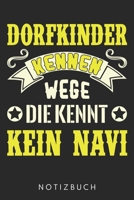 Dorfkinder Kennen Wege Die Kennt Kein Navi: Din A5 Heft (Liniert) Mit Linien Für Dorfkinder | Notizbuch Tagebuch Planer Für Drofkind | Notiz Buch ... Land Gemeinded Notebook (German Edition) 1672804329 Book Cover