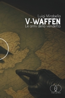 V-Waffen: Le Armi della Vendetta (Italian Edition) B0FRXGYRS5 Book Cover