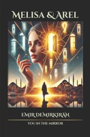 Melisa & Arel ; You in the Mirror: A Journey Between the Lines (Melisa & Arel ; You in the Mirror Series) B0FFZ3MLVX Book Cover