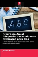 Progresso Anual Adequado: Deixando uma explicação para trás: É possível prever quais as escolas que irão fazer o Progresso Anual Adequado? 6203183938 Book Cover