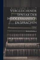 Vergleichende Syntax Der Indogermanischen Sprachen; Volume 4 1022769618 Book Cover