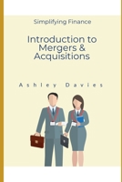 An Introduction to Mergers & Acquisitions (Simplifying Finance) 9695592031 Book Cover