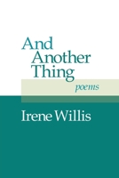 And Another Thing: Poems 1956864474 Book Cover