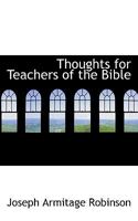 Thoughts For Teachers Of The Bible 1167169646 Book Cover