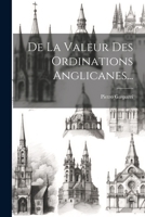 de la Valeur Des Ordinations Anglicanes... 1022322982 Book Cover