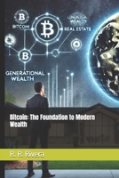 Bitcoin: The Foundation to Modern Wealth B0DRPDGMM6 Book Cover