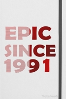 Epic Since 1991 Notebook Birthday Gift: Lined Journal, 110 Pages, 6 x 9, Soft Cover, Matte Finish 1660551269 Book Cover