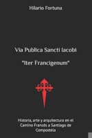 Via Publica Sancti Iacobi: Iter Francigenum (Spanish Edition) B0DSCJZ2HF Book Cover
