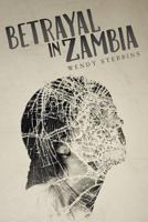 Betrayal in Zambia 149910426X Book Cover