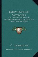 Early English Voyagers: Or, the Adventures and Discoveries of Drake, Cavendish, and Dampier (Classic Reprint) 0548641811 Book Cover