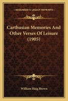 Carthusian Memories And Other Verses Of Leisure 1164596853 Book Cover