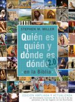 Quién es quién y dónde es dónde en la Biblia 2.0: Edición ampliada y actualizada: un diccionario ilustrado de la A a la Z de las personas y de los lugares en las Escrituras 1628368918 Book Cover