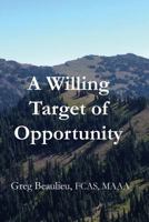 A Willing Target of Opportunity 1519722362 Book Cover