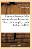 A0/00la(c)Ments de Comptabilita(c) Commerciale Et de Tenue Des Livres En Partie Simple Et Partie Double 2011929954 Book Cover