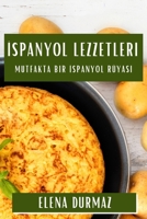 İspanyol Lezzetleri: Mutfakta Bir İspanyol Rüyası 1835508758 Book Cover
