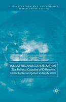 Industries and Globalization: The Political Causality of Difference 1349299898 Book Cover