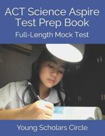 ACT Science Aspire Test Prep Book: Full-Length Mock Test 1093152346 Book Cover