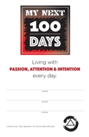 My Next 100 Days: Focused Attention and Intention to your next 100 Days B08R33MSKZ Book Cover