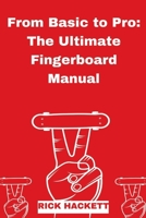 From Basic to Pro: The Ultimate Fingerboard Manual B0BXN8RVXT Book Cover