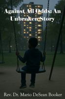 Against All Odds: An Unbroken Story B0GWMPP4TH Book Cover