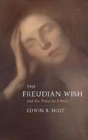 The Freudian Wish and its Place in Ethics 1633916367 Book Cover