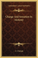 Change And Sensation In Alchemy 1417930454 Book Cover