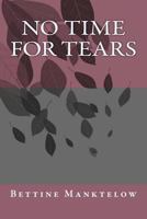 No Time for Tears 1490397132 Book Cover