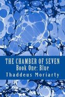 Blue: The Chamber of Seven (Book One) 154134880X Book Cover