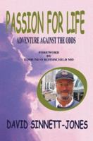 Passion for Life: Adventure Against the Odds 0595316484 Book Cover