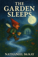 The Garden Sleeps B0FQJZ3MXW Book Cover