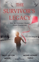 The Survivor's Legacy: How the Holocaust Shaped Future Generations B08T43T9QK Book Cover