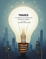 TRADES (Teaching Resources and Developing Entrepreneur Strategies) Edition 2 B0GZZ3CC19 Book Cover