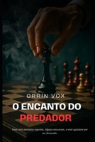 O ENCANTO DO PREDADOR (Portuguese Edition) B0FF4D2N5D Book Cover