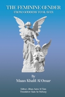 The Feminine Gender from Goddess to Slaves 1915424410 Book Cover