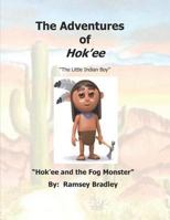 The Adventures of Hok'ee: Hok'ee and the Fog Monster 1792820712 Book Cover