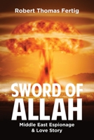 SWORD OF ALLAH Middle East Espionage & Love Story 1649613083 Book Cover