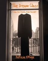 The Dream Class - Know Your Dreams, Know Yourself 1734180056 Book Cover