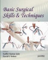 Basic Surgical Skills and Techniques 8184484089 Book Cover