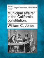 Municipal affairs" in the California constitution. 1240130635 Book Cover