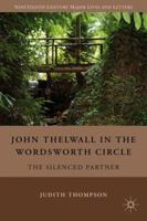 John Thelwall in the Wordsworth Circle: The Silenced Partner 1349289043 Book Cover