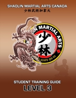 SHAOLIN Martial Arts Canada- Student Training Guide LEVEL 3 0359554709 Book Cover