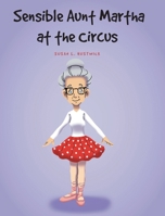 Sensible Aunt Martha at the Circus B0CCC3HQXB Book Cover