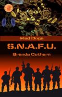 S.N.A.F.U.: Mad Dogs 194394993X Book Cover