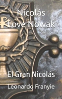 Nicolás Love Nowak: El Gran Nicolás (Spanish Edition) B0GXRYW11W Book Cover